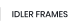 IDLER FRAMES